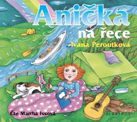 Peroutková Ivana: Anička na řece