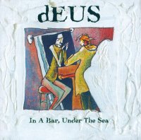 Deus: In A Bar Under The Sea