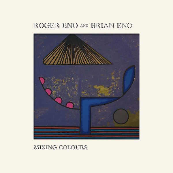 Eno Roger And Brian Eno: Mixing colours
