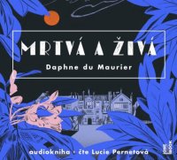 Mrtvá a živá (Daphne du Maurier)