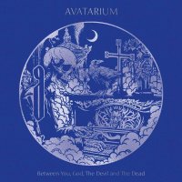 Avatarium: Between You, God, The Devil And The Dead