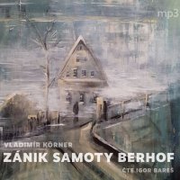 Zánik samoty Berhof (Körner - Bareš Igot)