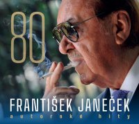 Kroky Františka Janečka: František Janeček 80 / Autorské hity