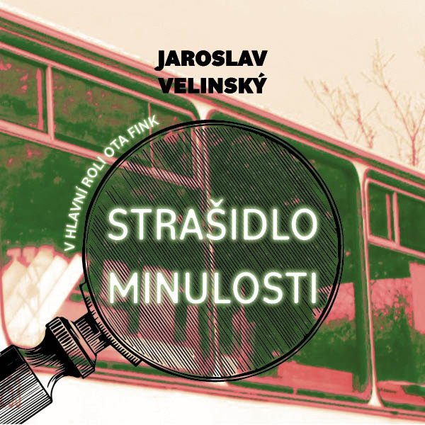 Strašidlo minulosti. V hlavní roli Ota Fink (Velinský - Hruška Libor)