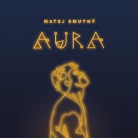 Smutný Matěj: Aura