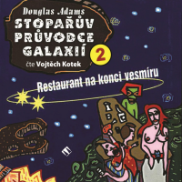 Stopařův průvodce galaxií 2: Restaurant na konci vesmíru (Kotek Vojtěch)