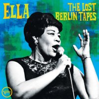 Fitzgerald Ella: Ella: The Lost Berlin Tapes