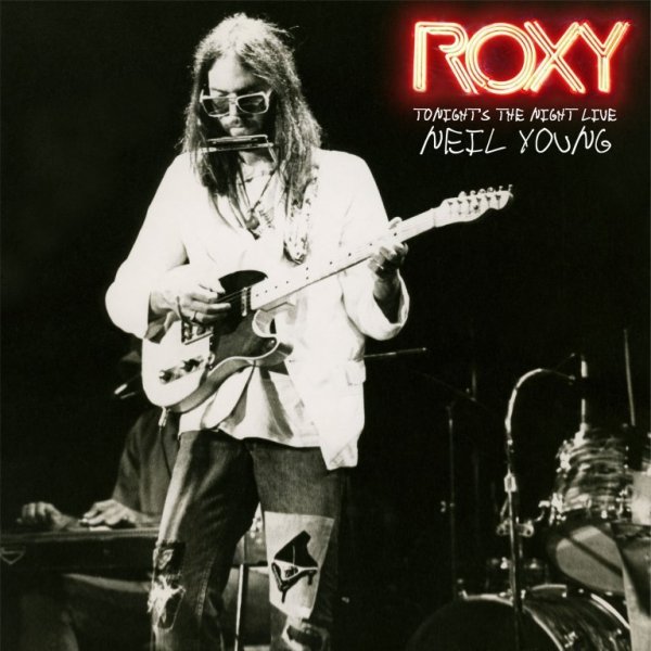 Neil Young: Tonight's The Night: Live At The Roxy