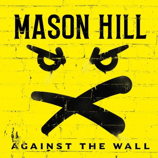 Hill Mason: Against The Wall