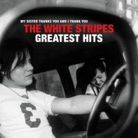 White Stripes: The White Stripes Greatest Hits