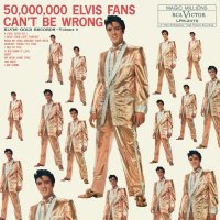 Presley Elvis: 50.000.000 Elvis Fans Can't Be Wrong