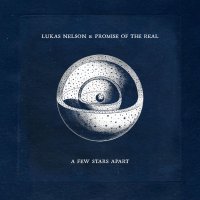 Nelson Lukas & Promise Of The Real: A Few Stars Apart