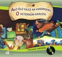 Najkrajšie rozprávky 18: Ako išlo vajce na vandrovku / O veternom kráľovi