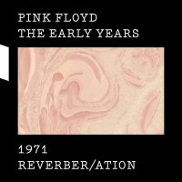 Pink Floyd: 1971 Reverber/Ation