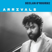 O'Rourke Declan: Arrivals