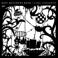 Matthews Dave Band: Come Tomorrow (2018)