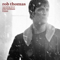 Thomas Rob: Something About Christmas Time