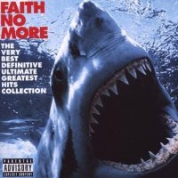 Faith No More: Very Best Definitive Ultimate Greatest