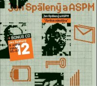 Spálený Jan & ASPM: Zpráva odeslána (Best of 1997-2007)