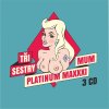 Tři Sestry: Platinum Maxxximum - 3CD