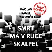 Smrt má v ruce skalpel (Borovička - Soukup Pavel)