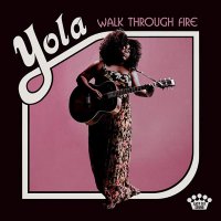 Yola: Walk Through Fire