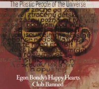 Plastic People Of The Universe: Egon Bondy´s Happy Hearts Club Banned