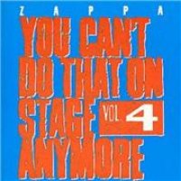 Zappa Frank: You Can't Do That On Stage Anymore: Vol.4