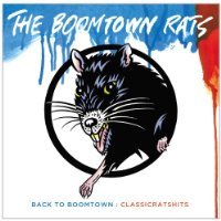 Boomtown Rats: Back To Boomtown: Classic Rats Hits