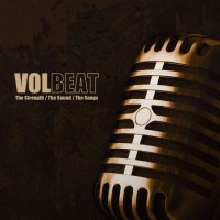 Volbeat: Strength/the Sound/the Songs