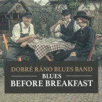 Dobré ráno blues band: Blues Before Breakfast