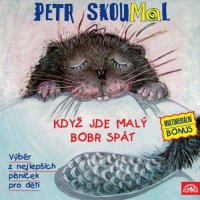 Skoumal Petr - Když jde malý bobr spát