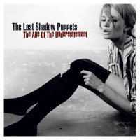 Last Shadow Puppets: Age Of The Understatement