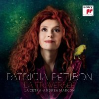 Petibon Patricia: La Traversee