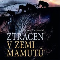 Ztracen v zemi mamutů (Radosta - Čekan Ernesto)