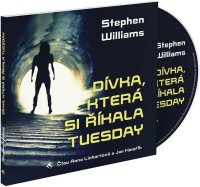 Dívka, která si říkala Tuesday (Stephen Williams - Anna Linhartová, Jan Kolařík)