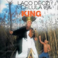 Laco Deczi, Celula: King