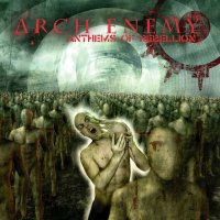 Arch Enemy: Anthems Of Rebellion (Special Edition Re-Issue 2023)