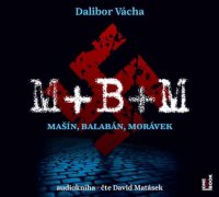 M+B+M (Dalibor Vácha)