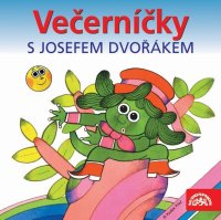 Večerníčky s Josefem Dvořákem