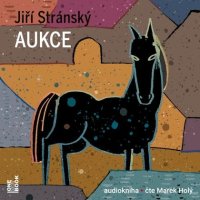 Aukce (Stránský Jiří - Holý Marek)