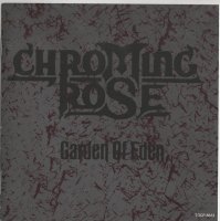 Chroming Rose: Garden Of Eden