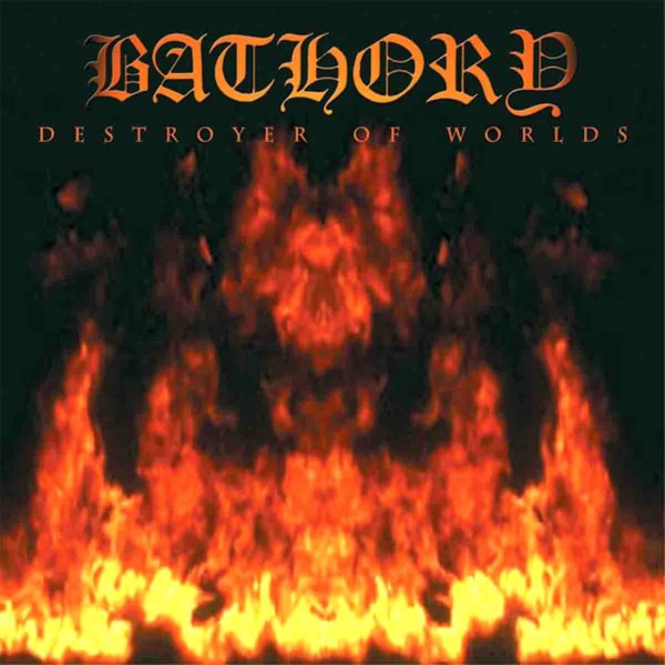 Bathory: Destroyer Of Worlds