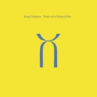 King Crimson: Three Of A Perfect Pair