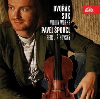 Šporcl Pavel: Dvořák, Suk: Díla pro housle