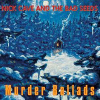 Cave Nick & Bad Seeds: Murder Ballads