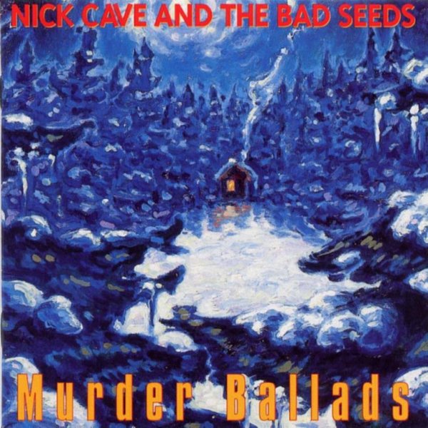 Cave Nick & The Bad Seeds: Murder Ballads