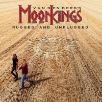 Vandenberg's Moonkings: Rugged And Unplugged