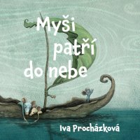 Myši patří do nebe (Brousek Ondřej - Procházková)