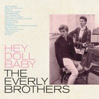 Everly Brothers: The Hey Doll Baby